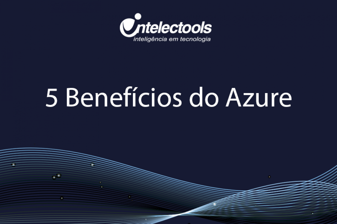 5 Benefícios do Azure!