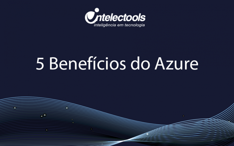 5 Benefícios do Azure!
