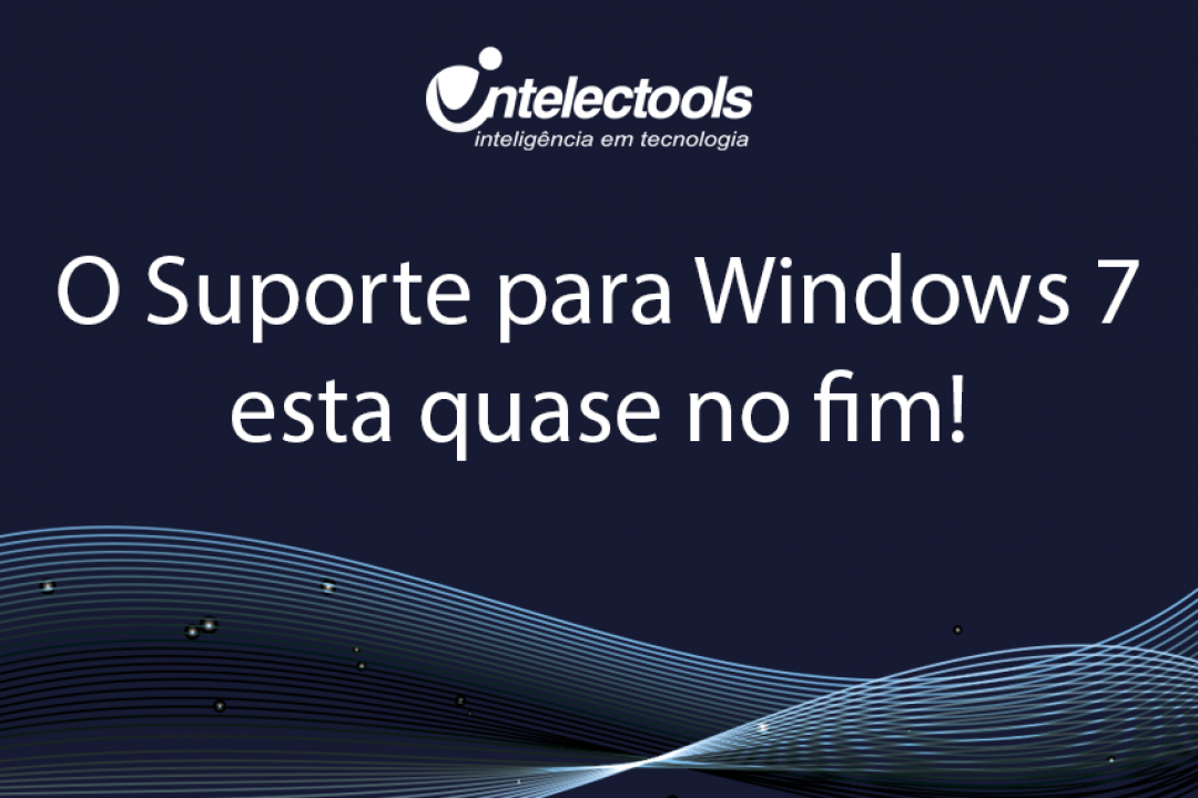 O Suporte para o Windows 7 está quase no fim!