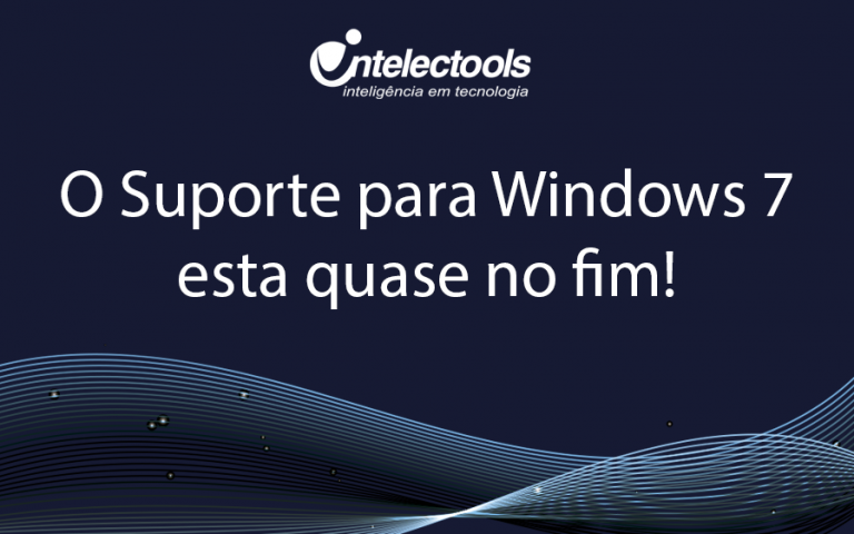 O Suporte para o Windows 7 está quase no fim!