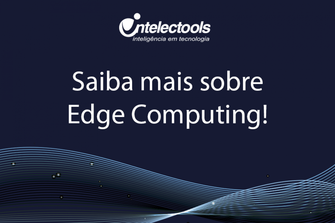 Saiba mais sobre Edge Computing