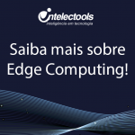 Saiba mais sobre Edge Computing